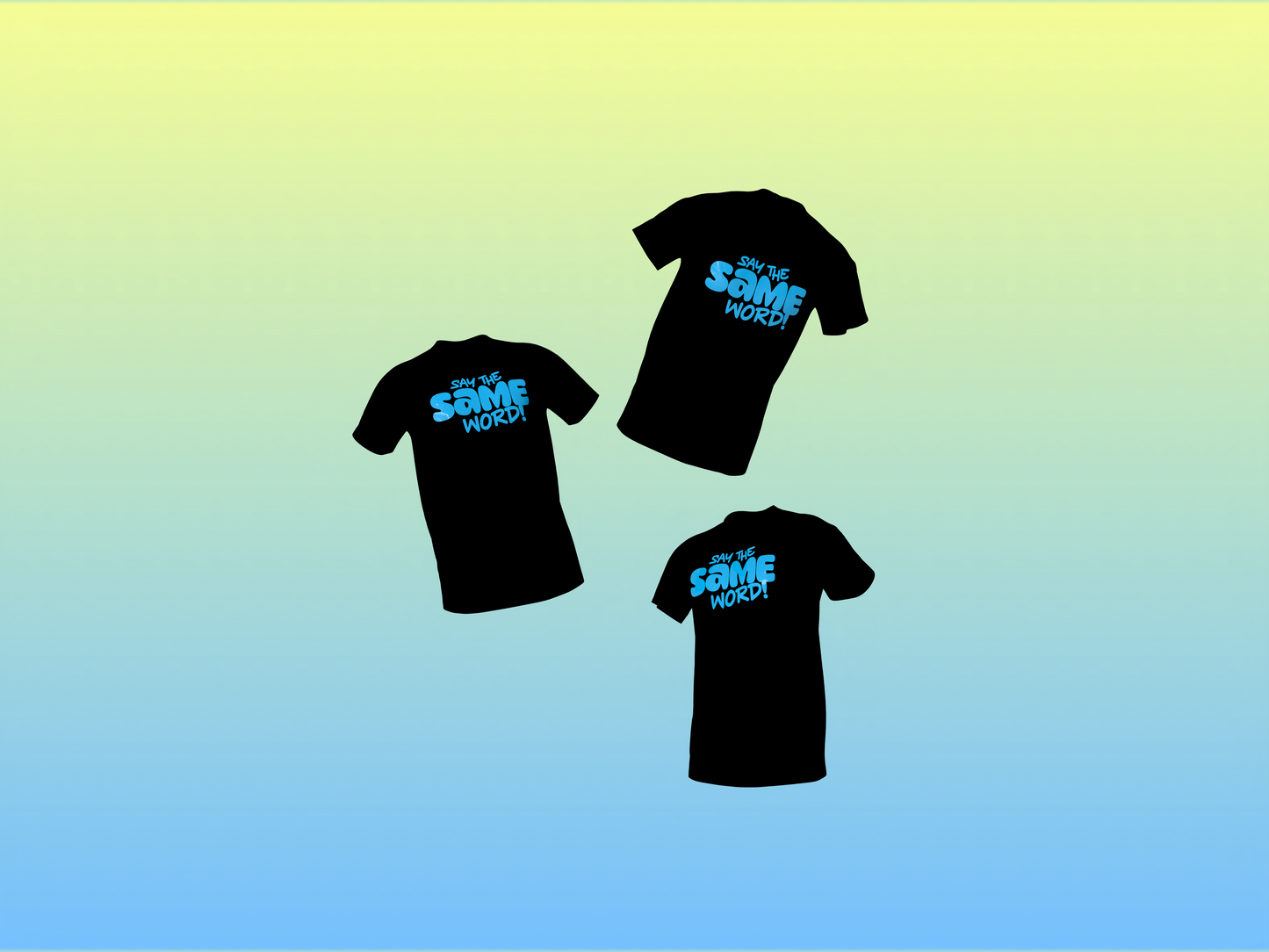 Say The Same Word Shirt