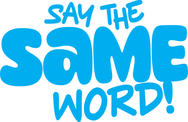 Say The Same Word